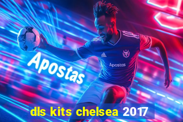 dls kits chelsea 2017